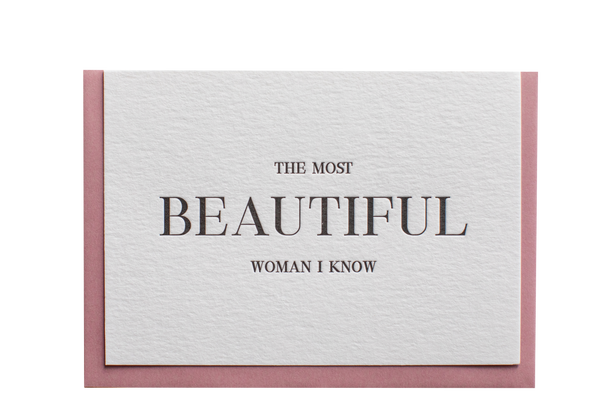 The Most Beautiful Woman I Know // Letterpress